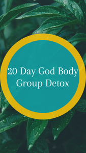 20 Day God Body Group Detox